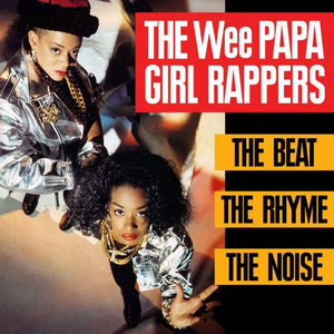 The Wee Papa Girl Rappers - The Beat, the Rhyme, the Noise LP